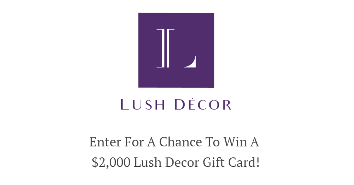 Win a $2,000 Lush Decor Gift Card
