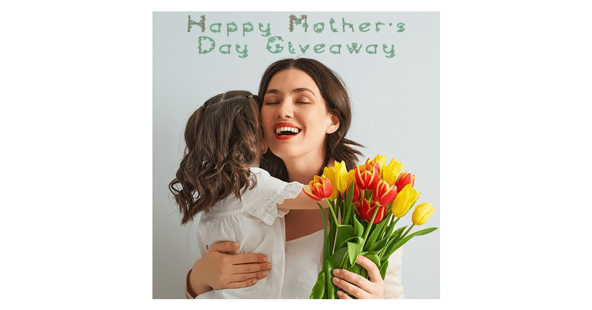 Happy Mother's Day Giveaway