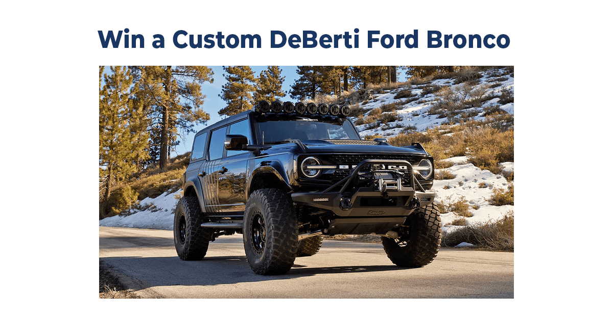 Win a Custom DeBerti Ford Bronco