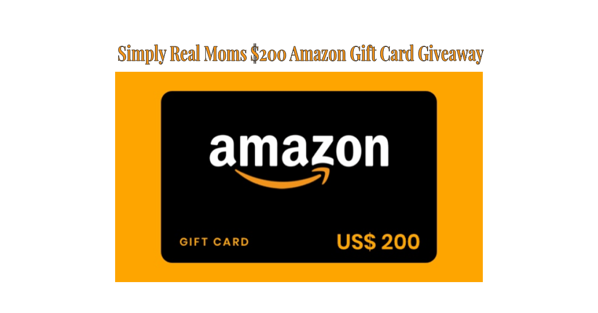 Simply Real Moms $200 Amazon Gift Card Giveaway
