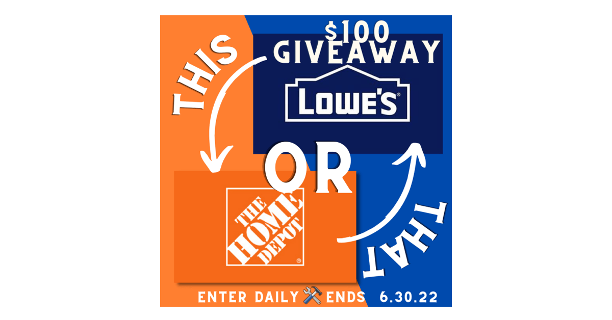 Win Choice of a $100 Lowe’s or Home Depot eGift Card