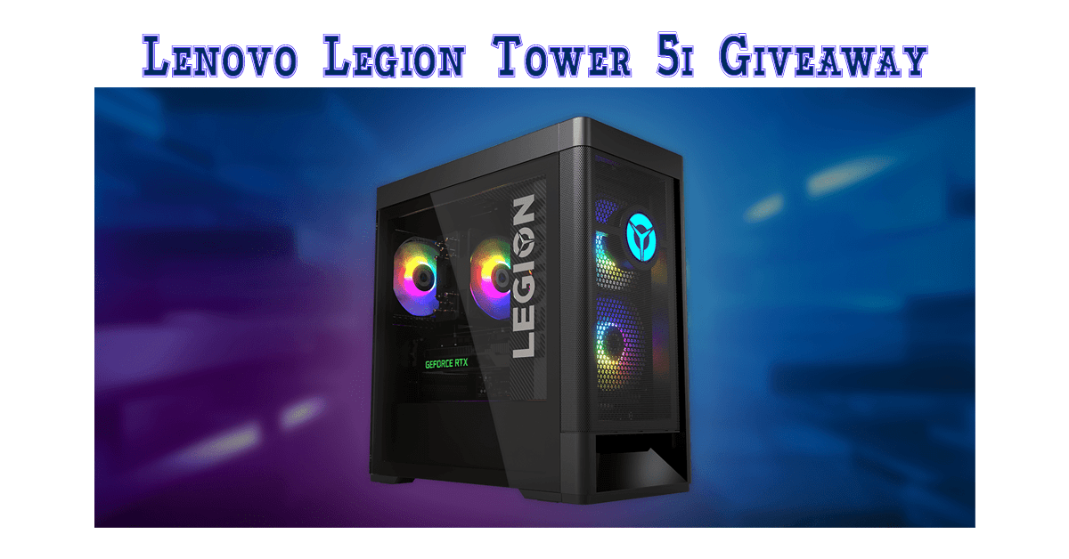Lenovo Legion Tower 5i Giveaway