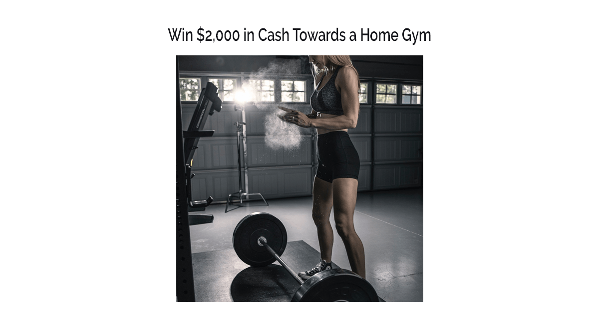 Win $2,000 in Cash Towards a Home Gym
