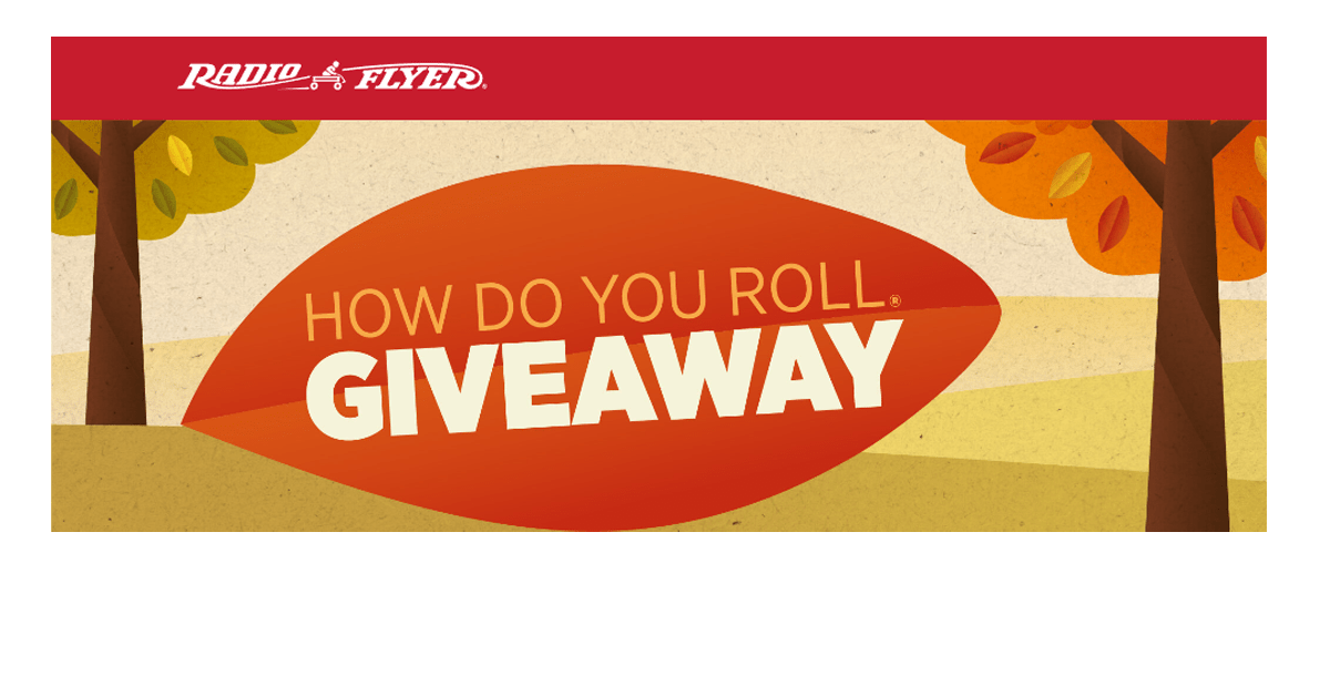 Radio Flyer How Do you Roll Giveaway
