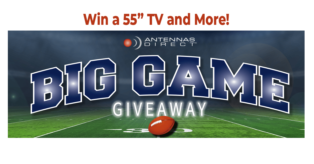 Antennas Direct Big Game Sweepstakes